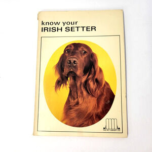 Vintage Know Your Irish Setter Earl Schneider Pet Library Cream PB Dog Care READ